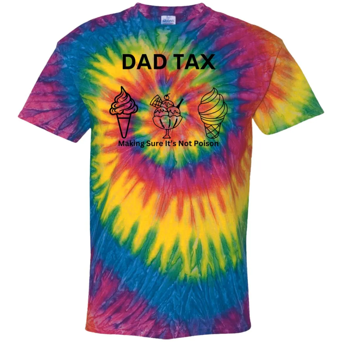 DAD TAX 2 -- 100% Cotton Tie Dye T-Shirt