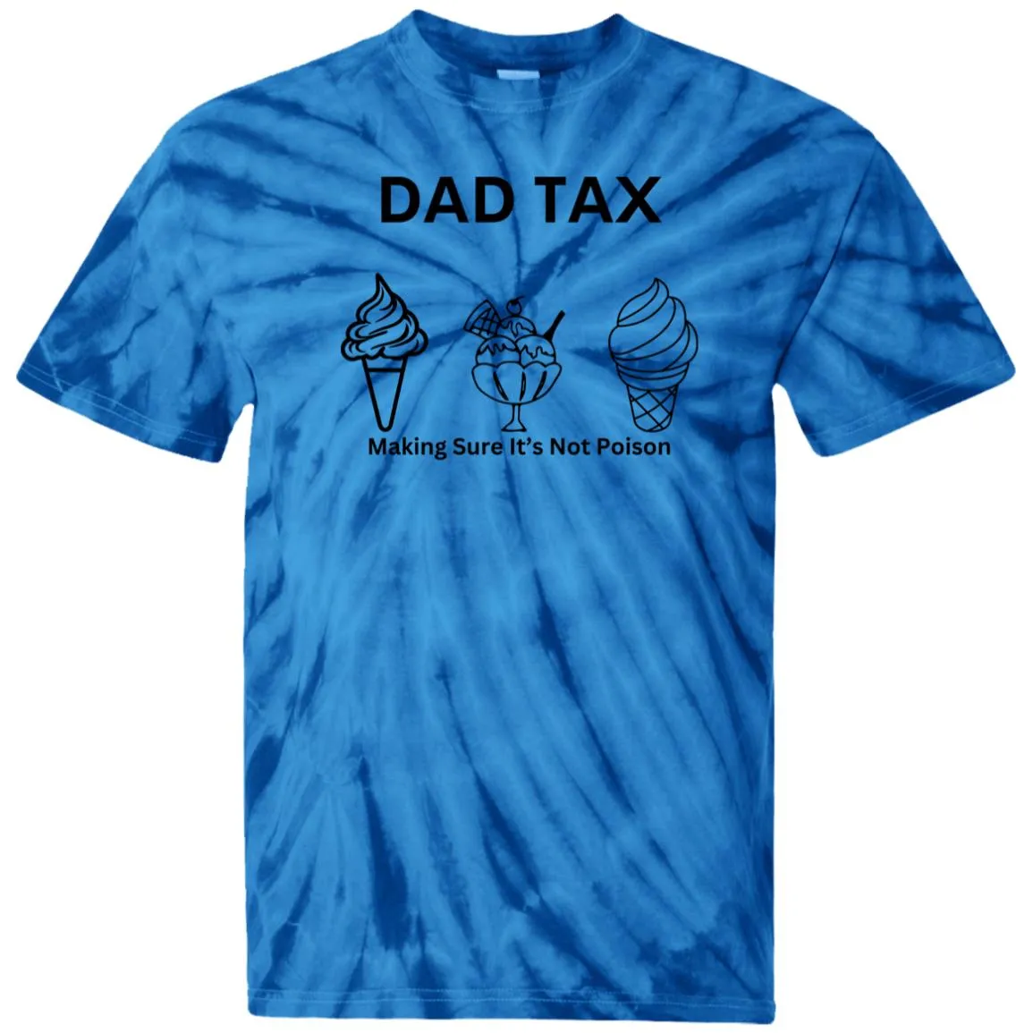 DAD TAX 2 -- 100% Cotton Tie Dye T-Shirt