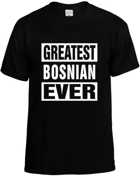 Greatest Bosnian Ever Unisex T-Shirt Novelty Graphic Tee Shirt
