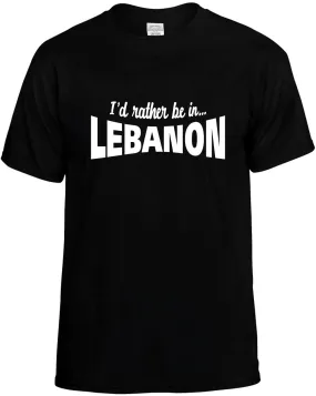 I'D Rather be in Lebanon Unisex T-Shirt Novelty Graphic Tee Shirt
