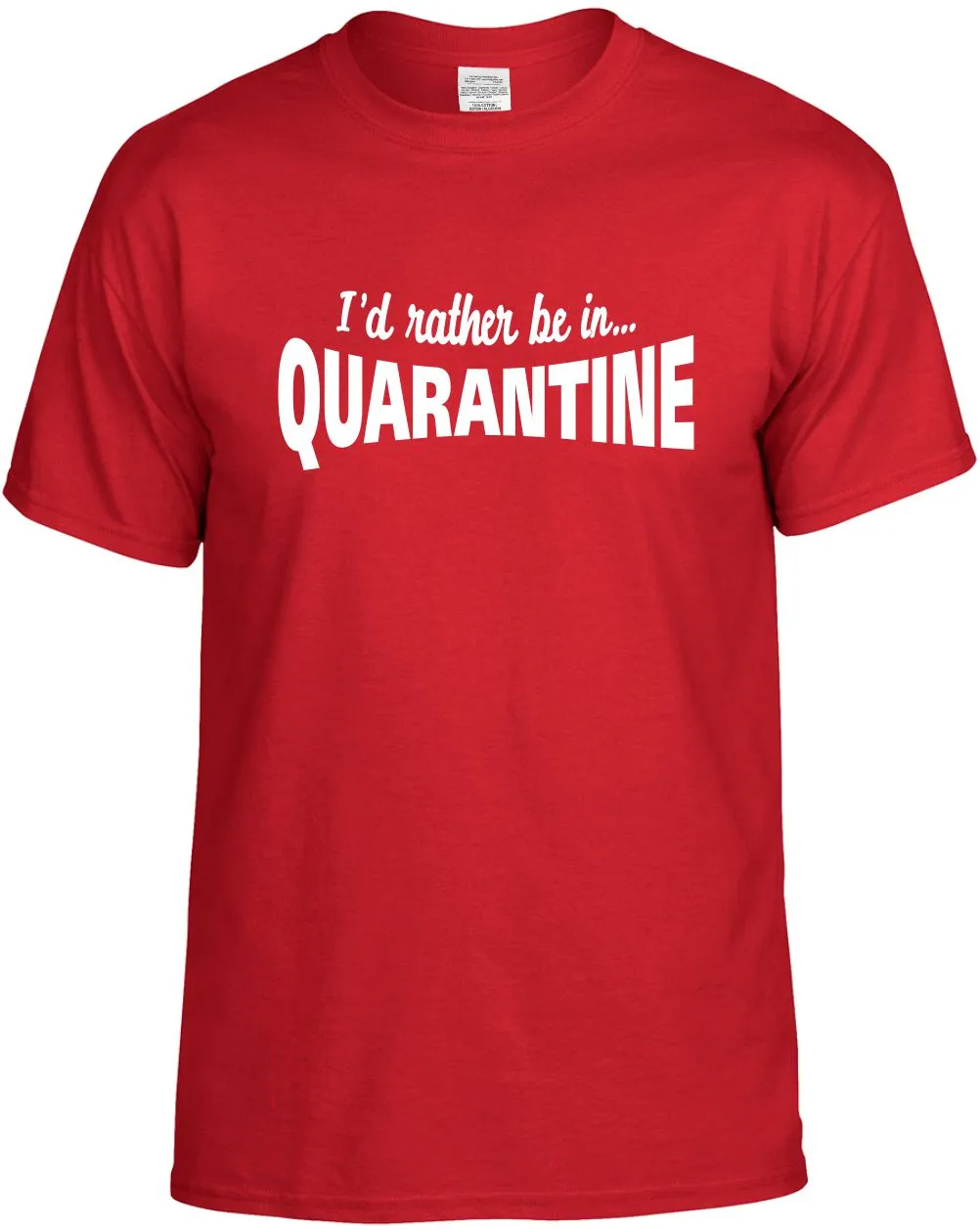Id Rather be in Quarantine Unisex T-Shirt Novelty Graphic Tee Shirt