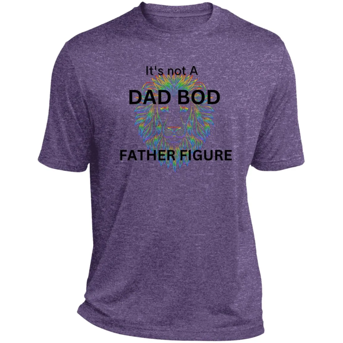 It's Not a Dad Bod -- It's a Father Figure -- Lion -- Heather Performance Tee