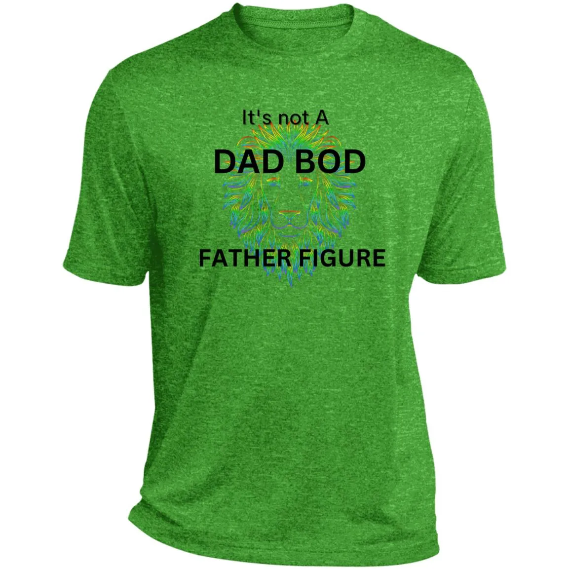 It's Not a Dad Bod -- It's a Father Figure -- Lion -- Heather Performance Tee