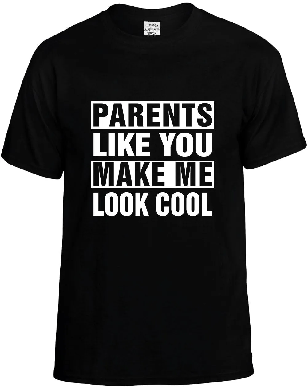 Parents Like you Make Me Look Cool Unisex T-Shirt Novelty Graphic Tee Shirt