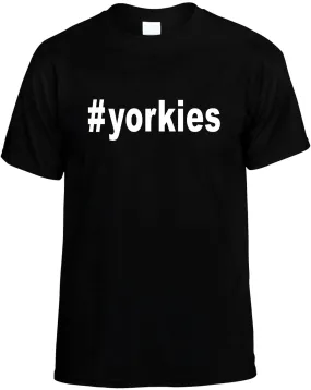 #Yorkies Hashtag Dog Unisex T-Shirt Novelty Graphic Tee Shirt